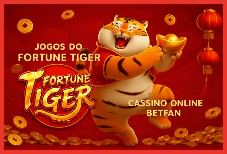 Fortune Tiger é um jogo imperdível no BETFAN Casino